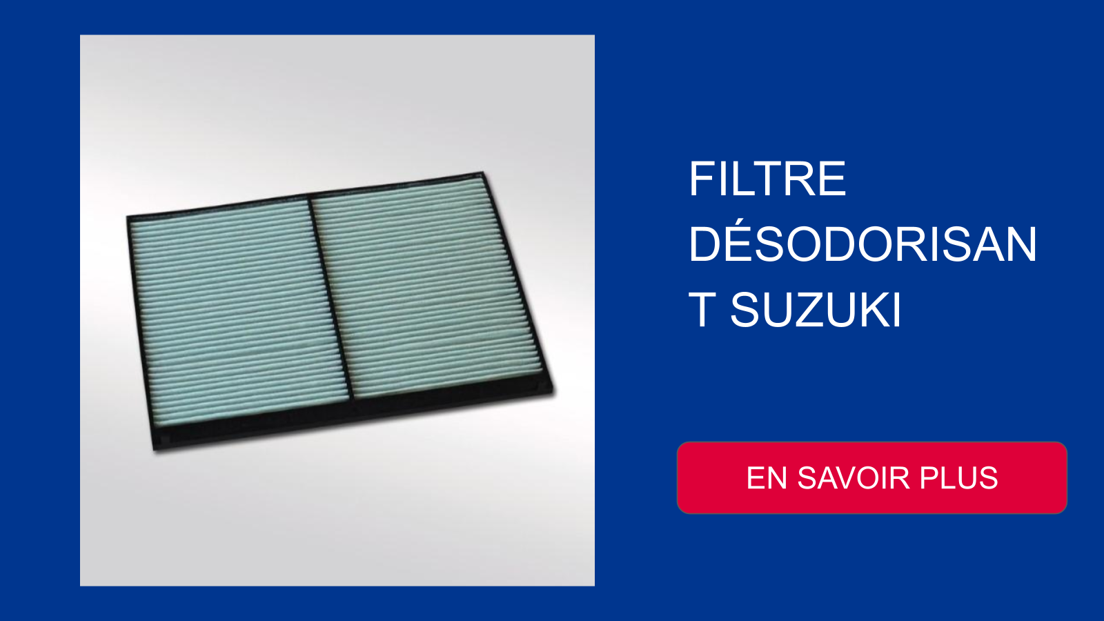 FILTRE DÉSODORISANT SUZUKI